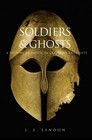 Soldiers and Ghosts A History of Battle in Classical Antiquity