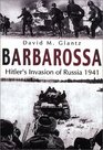 Barbarossa Hitler's Invasion of Russia 1941