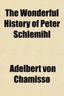 The Wonderful History of Peter Schlemihl
