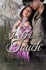 In His Touch Blemished Brides Book 2