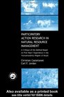 Participatory Action Research in Natural Resource Management A Critque of the Method Based on Five Years' Experience in the Transamozonica Region of Brazil
