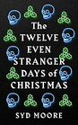 The Twelve Even Stranger Days of Christmas
