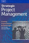 Strategic Project Management Creating Organizational Breakthroughs