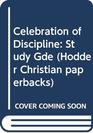 Celebration of Discipline Study Gde