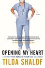 Opening My Heart A Journey from Nurse to Patient and Back Again