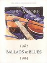 Gary Moore  Ballads and Blues 19821994 Vocal Guitar Bass with Chord Boxes and Tabulature