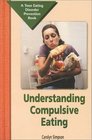 Understanding Compulsive Eating: A Teen Eating Disorder Prevention Book (Teen Eating Disorder Prevention Book)
