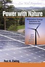Power with Nature Second Edition Alternative Energy Solutions for Homeowners Updated