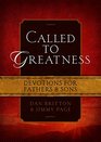 Called to Greatness 52 Devotions For Fathers  Sons