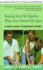 Keeping Your Life Together When Your Parents Pull Apart: A Teen's Guide to Surviving Divorce