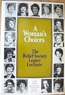 A Woman's Choices The Relief Society Legacy Lectures