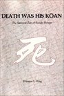 Death Was His Koan Samurai Zen of Suzuki Shosan