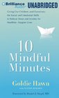 10 Mindful Minutes Giving Our Children the Social and Emotional Skills to Lead Smarter Healthier and Happier Lives
