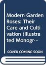 Modern Garden Roses Their Care and Cultivation