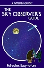The Sky Observer's Guide: A Handbook for Amateur Astronomers (Golden Guide)