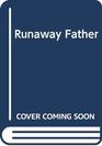 Runaway Father: The True Story of Pat Bennett, Her Daughters, and Their Seventeen-Year Search