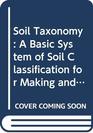 Soil Taxonomy A Basic System of Soil Classification for Making  Interpreting Soil Surveys