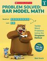 Problem Solved Bar Model Math Grade 1 Tackle Word Problems Using the Singapore Method