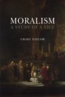 Moralism A Study of a Vice