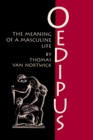 Oedipus The Meaning of a Masculine Life