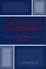 Sacrifice of the Generals Soviet Senior Officer Losses 19391953  Soviet Senior Officer Losses 19391953