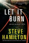 Let It Burn (Alex McKnight, Bk 10)