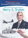 How to Draw the Life and Times of Harry S Truman