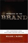 Married to the Brand Why Consumers Bond with Some Brands for Life