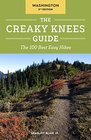 The Creaky Knees Guide Washington 2nd Edition The 100 Best Easy Hikes
