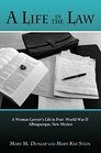 A Life in the Law A Woman Lawyer's Life in PostWorld War II Albuquerque New Mexico