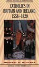 Catholics in Britain and Ireland 15581829