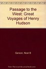 Passage to the West Great Voyages of Henry Hudson