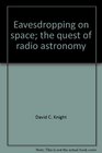 Eavesdropping on space The quest of radio astronomy
