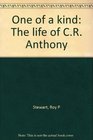 One of a kind The life of CR Anthony