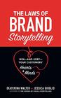 The Laws of Brand Storytelling Winand KeepYour Customers' Hearts and Minds