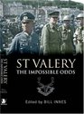 ST VALERY The Impossible Odds