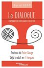 Le Dialogue Cheminer vers l'intelligence collective Prface de Peter Senge Dj traduit en 11 langues