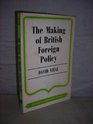 MAKING OF BRITISH FOREIGN POLICY