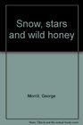 Snow stars and wild honey