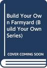 Build Your Own Farmyard
