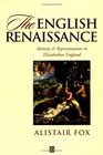 The English Renaissance Identity and Representation in Elizabethan England
