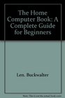 The Home Computer Book A Complete Guide for Beginners