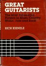 Great Guitarists/the Most Influential Players in Jazz Country Blues and Rock