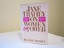 Jane Trahey on women and power Who's got it How to get it