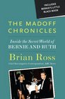The Madoff Chronicles Inside the Secret World of Bernie and Ruth
