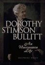 Dorothy Stimson Bullitt An Uncommon Life