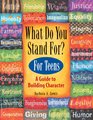 What Do You Stand For For Teens A Guide To Building Character