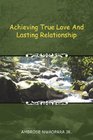 Achieving True Love And Lasting Relationship