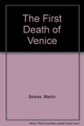 The First Death of Venice