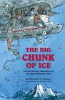 The Big Chunk of Ice The Last Known Adventure of the Mad Scientists' Club